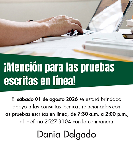 Atención a pruebas sábado 01 de agosto de 7:30am a 2:00pm al teléfono 2527-3104 con Dania Delgado.