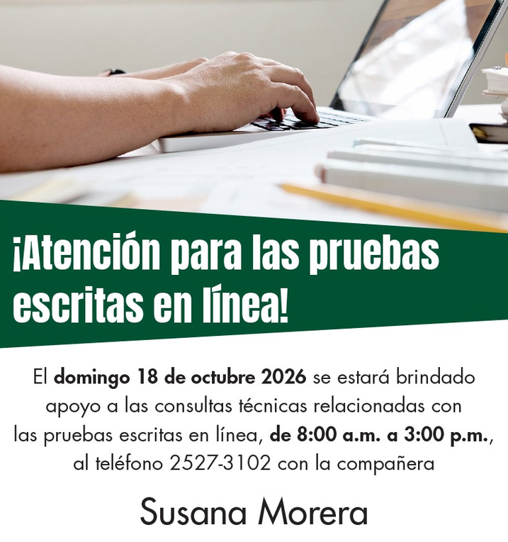 Atención pruebas escritas el domingo 18 de octubre de 8am a 3pm al teléfono 25273102